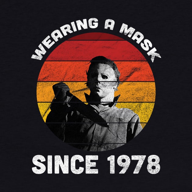 Michael Myers Wearing A Mask Since 1978 Halloween Retro Sunset by SpacemanTees